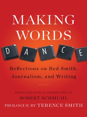 cover image of Making Words Dance: Reflections on Red Smith, Journalism, and Writing